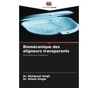 Biomécanique des aligneurs transparents: Une revue de la littérature