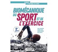 Biomécanique Du Sport Et De L'exercice - De La Connaissance À L'argumentation