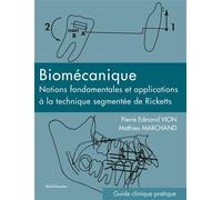 Biomécanique Notions fondamentales et applications à la technique segmentée de Ricketts - Pierre Edmond Vion - Librairie Garanciere - broché - Scolaire / Universitaire