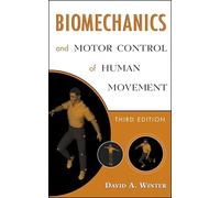 Biomechanics and Motor Control of Human Movement.: 3th Edition
