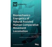 Biomechanics Energetics Of Natural Assisted Human Comparative Movement Locomotion
