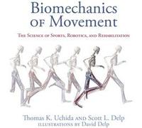 Biomechanics of Movement by Scott L. Delp Thomas K. Uchida Scott L. Delp (Auteur)