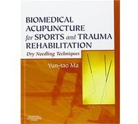 Biomedical Acupuncture for Sports and Trauma Rehabilitation Yun-tao Ma (Auteur)