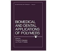 Biomedical And Dental Applications Of Polymers