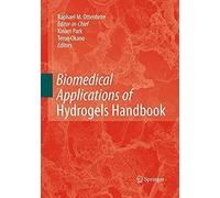 Biomedical Applications Of Hydrogels Handbook