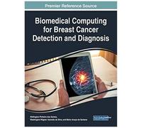 Biomedical Computing For Breast Cancer Detection And Diagnosis