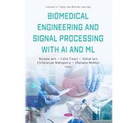 Biomedical Engineering and Signal Processing with AI and ML