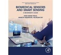 Biomedical Sensors and Smart Sensing by Dey & Nilanjan Associate Professor & Department of Computer Science and Engineering & Techno International New Tow Dey Nilanjan Associate Professor Department o