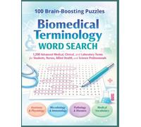 Biomedical Terminology Word Search: 1,200 Advanced Medical, Clinical, and Laboratory Terms for Students, Nurses, Allied Health, and Science Professionals