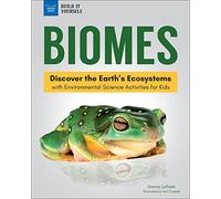 Biomes: Discover the Earths Ecosystems With Environmental Science Activities for Kids