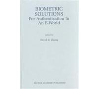 Biometric Solutions for Authentication in an E-World, The Kluwer International Series in Engineering and Computer Science