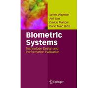 Biometric Systems: Technology, Design and Performance Evaluation