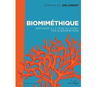 Biomiméthique: Répondre à la crise du vivant par le biomimétisme
