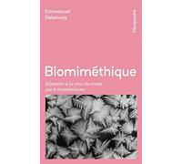 Biomiméthique: Répondre à la crise du vivant par le biomimétisme