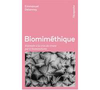 Biomiméthique - Répondre à la crise du vivant pour le biomim - Emmanuel Delannoy - Rue De L'echiquier - Poche - Essai