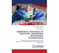 BIOMIMETIC MATERIALS IN DENTISTRY: ADVANCING RESTORATIVE TECHNOLOGIES: INNOVATIVE APPLICATIONS AND FUTURE PERSPECTIVE IN RESTORATIVE AND REGENERATIVE DENTISTRY