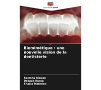Biomimétique : une nouvelle vision de la dentisterie