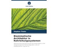 Biomimetische Architektur in Rohrleitungssystemen: Optimierung eines thermischen Sonnenkollektors unter Verwendung einer Rohrkonfiguration, die von Gefäßsystemen inspiriert ist