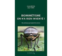 Biomimétisme, on n'a rien inventé: Des animaux inspirent la science