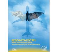 Biomimicry: Taking Inspiration from Nature from Leonardo Da Vinci to the Present Day