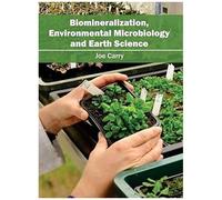 Biomineralization, Environmental Microbiology And Earth Science