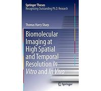Biomolecular Imaging At High Spatial And Temporal Resolution In Vitro And In Vivo