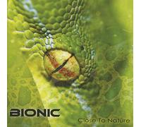 Bionic - Close to Nature [Import]