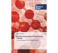 Biopharmaceuticals Emerging Trends: in Drug Development and Biotechnology