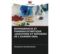 BIOPHARMACIE ET PHARMACOCINÉTIQUE -QUESTIONS ET RÉPONSES DE L'EXAMEN ORAL