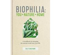 Biophilia: You + Nature + Home