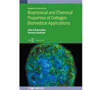 Biophysical and Chemical Properties of Collagen Biomedical Applications - Dr Veronica CSIRO Commonwealth Scientific and Industrial Research Glattauer - In Dr Veronica CSIRO Commonwealth Scientific and
