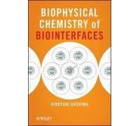 Biophysical Chemistry Of Biointerfaces