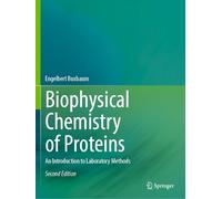 Biophysical Chemistry of Proteins: An Introduction to Laboratory Methods