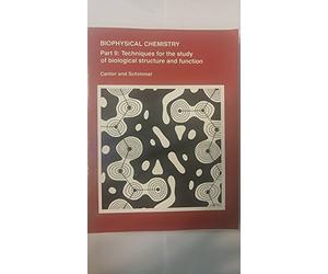 Biophysical Chemistry: Techniques for the Study of Biological Structure and Function