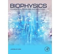 Biophysics: Foundations, Problems, and Solutions