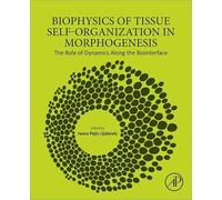 Biophysics of Tissue Self-organization in Morphogenesis: The Role of Dynamics Along the Biointerface