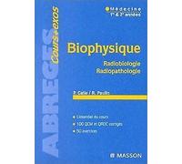 Biophysique : Radiobiologie, radiopathologie, médecine 1re et 2e années