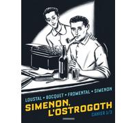 Biopic Simenon - Cahiers - Tome 1 - Simenon, l'Ostrogoth 1/3 - José-Louis Bocquet - Dargaud - cartonné - Bande dessinée