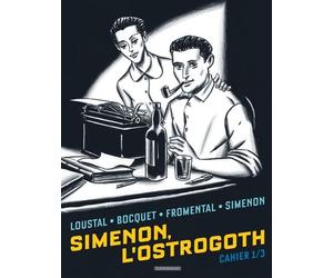 Biopic Simenon - Cahiers - Tome 1 - Simenon, l'Ostrogoth 1/3 - José-Louis Bocquet - Dargaud - cartonné - Bande dessinée