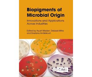 Biopigments of Microbial Origin: Innovations and Applications Across Industries