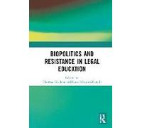 Biopolitics And Resistance In Legal Education