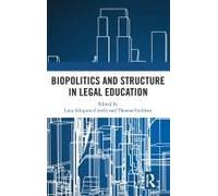 Biopolitics And Structure In Legal Education