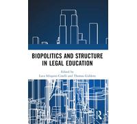 Biopolitics And Structure In Legal Education