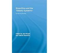 Biopolitics and the "Obesity Epidemic" , Routledge Studies in Health and Social Welfare Jan Wright (Auteur)