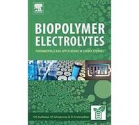 Biopolymer Electrolytes: Fundamentals and Applications in Energy Storage - [Version Originale] Inconnu (Auteur)