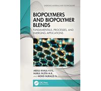Biopolymers and Biopolymer Blends: Fundamentals, Processes and Emerging Applications
