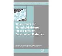 Biopolymers and Biotech Admixtures for EcoEfficient Construction Materials by Fernando PachecoTorgal Fernando PachecoTorgal (Auteur)