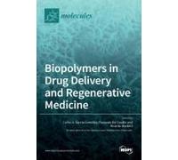 Biopolymers In Drug Delivery And Regenerative Medicine