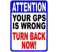 Biopracess Panneau en métal avec inscription « Attention Your Gps Is Wrong Turn Back Now » - 20,3 x 30,5 cm