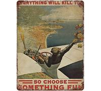 Bioprocess Affiche décorative vintage en métal « Everything Will Kill You So Choose Something Fun Flying » - 20,3 x 30,5 cm